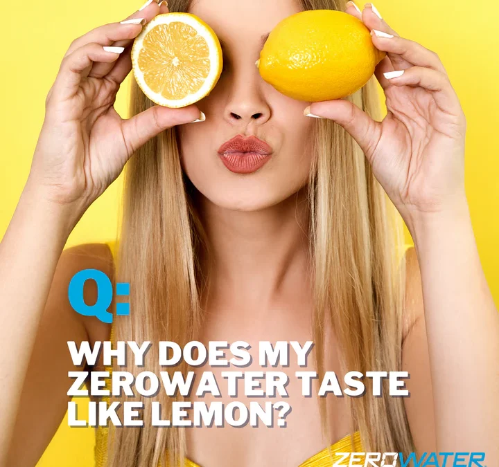 Why ZeroWater Tastes Like Lemon?